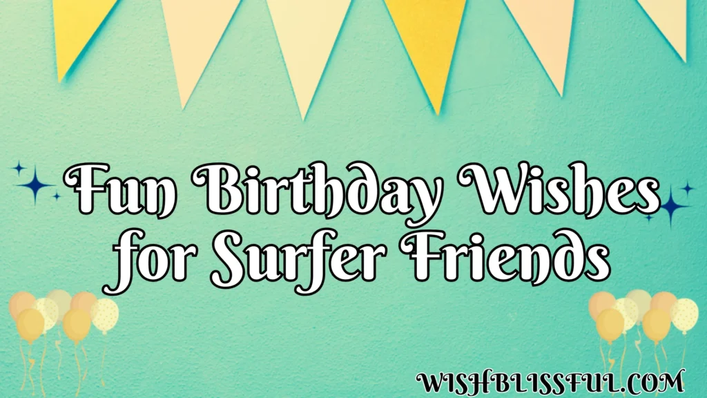 Fun Birthday Wishes for Surfer Friends